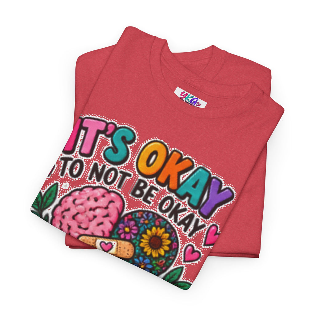 Mental Health T-Shirt — It’s Okay to Not Be Okay