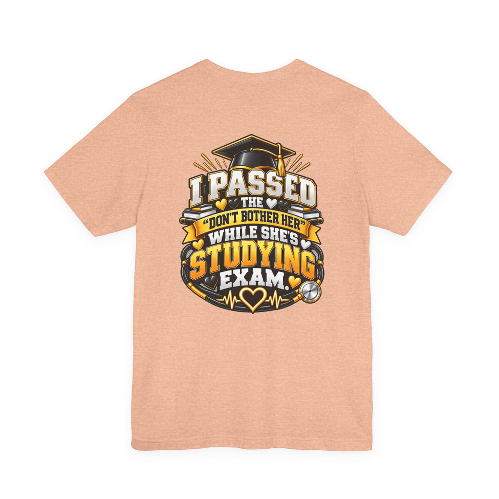 Nurse Graduation T-Shirt — “My Wife Just Became a Nurse / I Passed the Exam” Celebration Tee