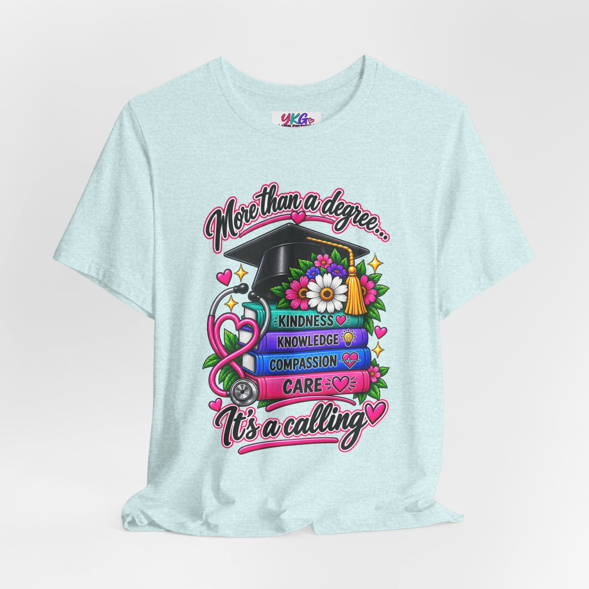 Nurse Graduation Tee — "More Than a Degree... It’s a Calling"