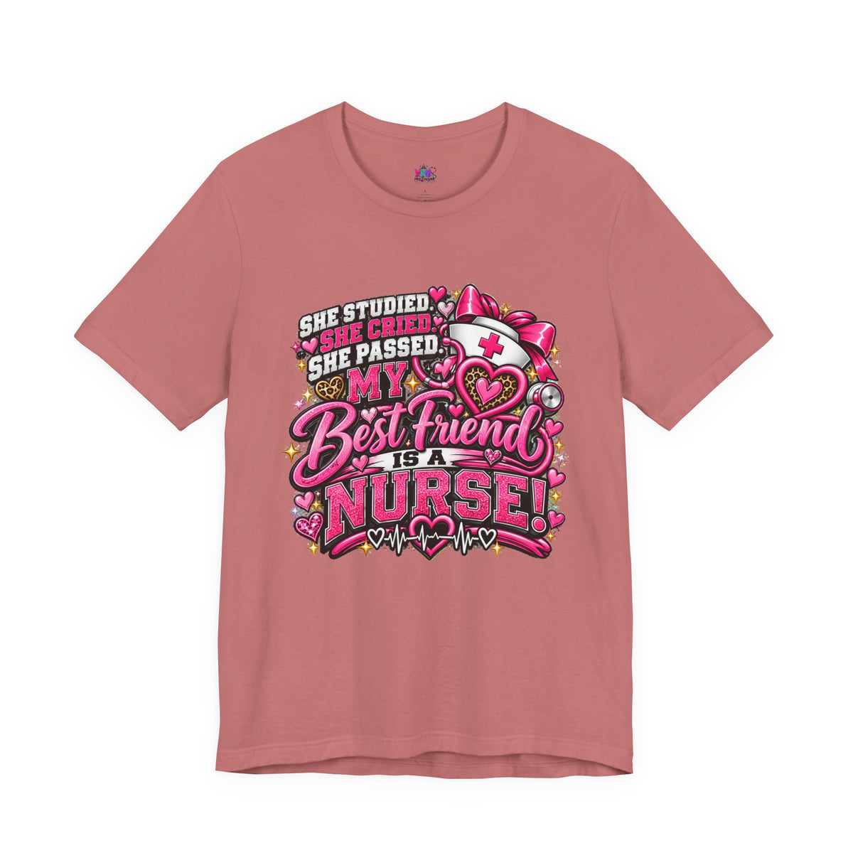 My Best Friend Is A Nurse T-Shirt – Pink Heart Nurse Graduation Gift