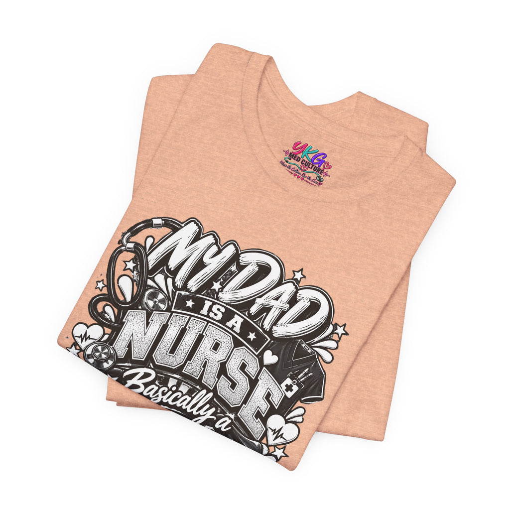 Nurse Dad T-Shirt — "My Dad is a Nurse, Basically a Superhero" Tee