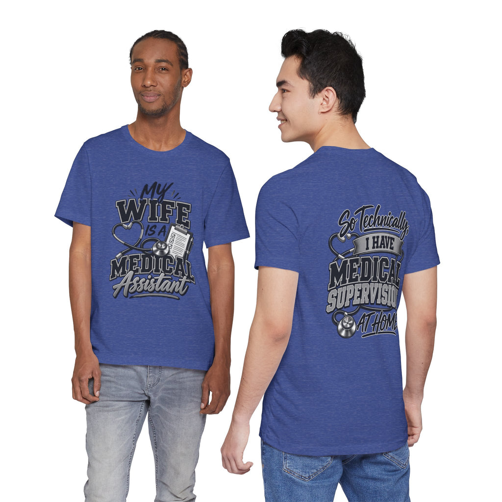 My Wife Is A Medical Assistant T-Shirt — Medical Supervisor At Home Tee