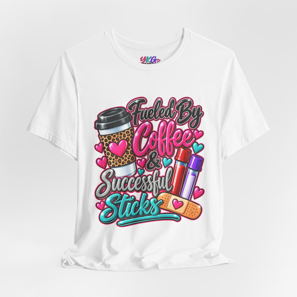 Coffee & Successful Sticks T-Shirt — Fueled by Coffee Lipstick Nurse Gift