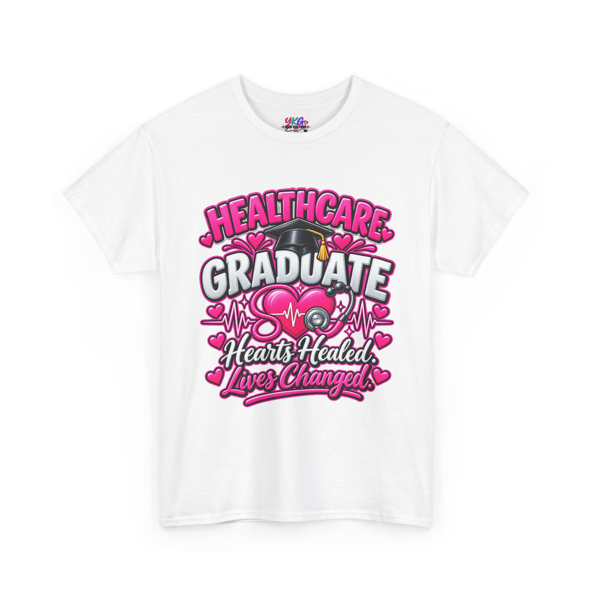 Healthcare Graduate T-Shirt — "Hearts Healed, Lives Changed" Nursing Grad Tee