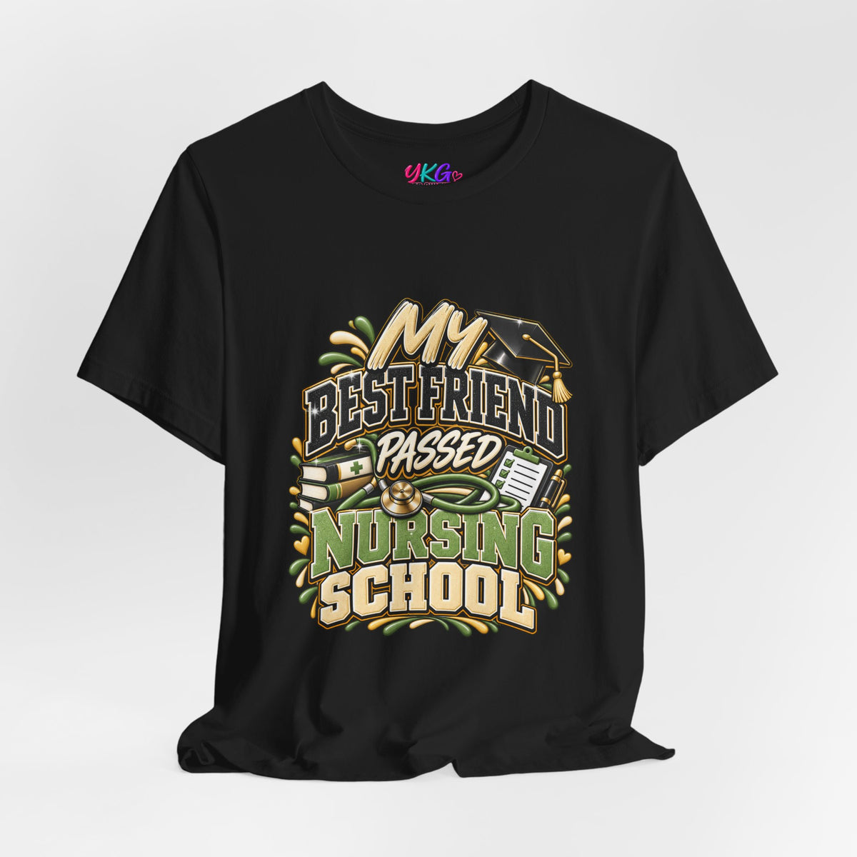 Nursing Grad Celebration Tee — “My Best Friend Passed Nursing School”