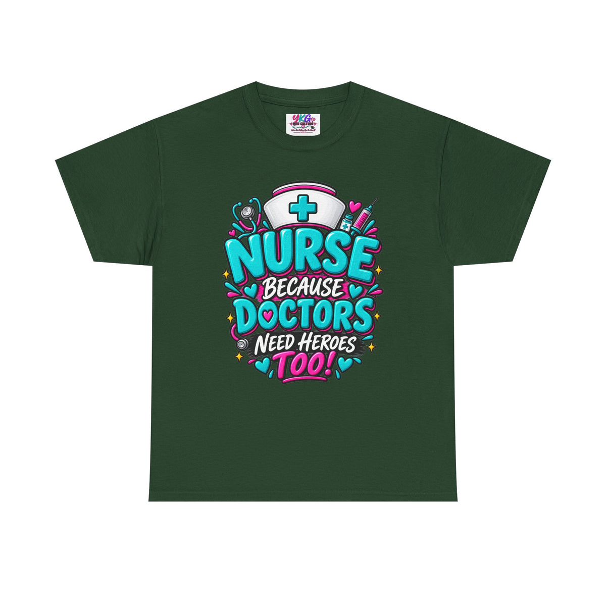 Nurse Because Doctors Need Heroes Too T-Shirt