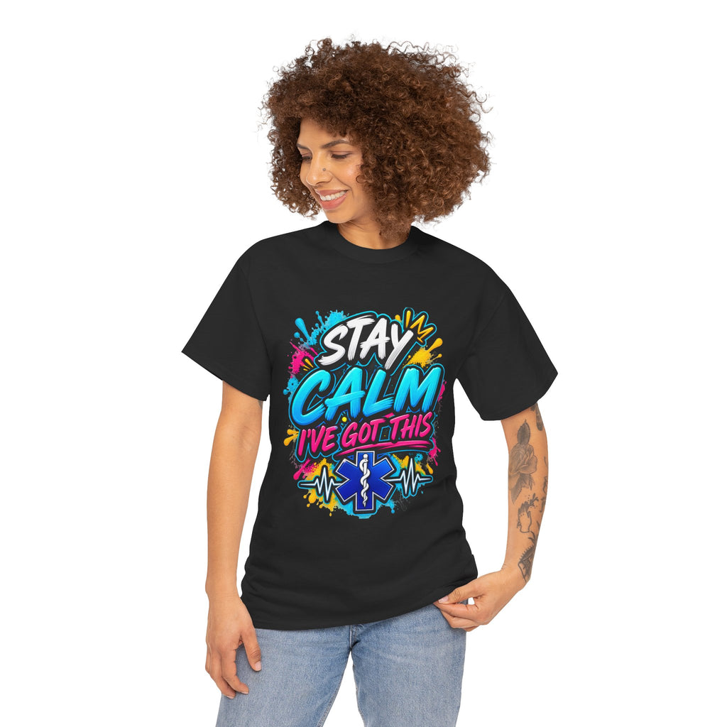 Stay Calm I’ve Got This EMT Paramedic T-Shirt