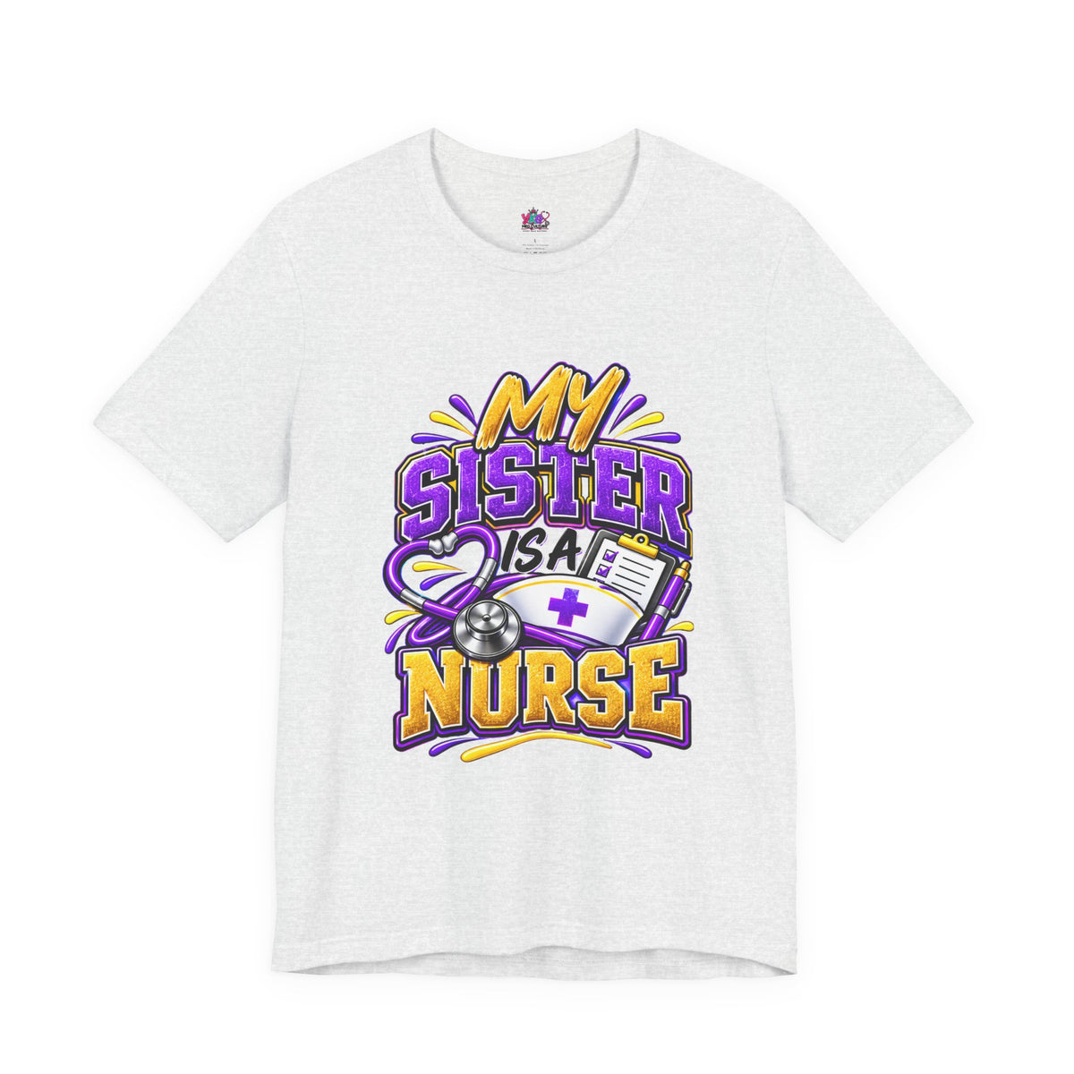 Nurse Sister T-Shirt — "My Sister is a Nurse" Funny Family Group Chat Tee
