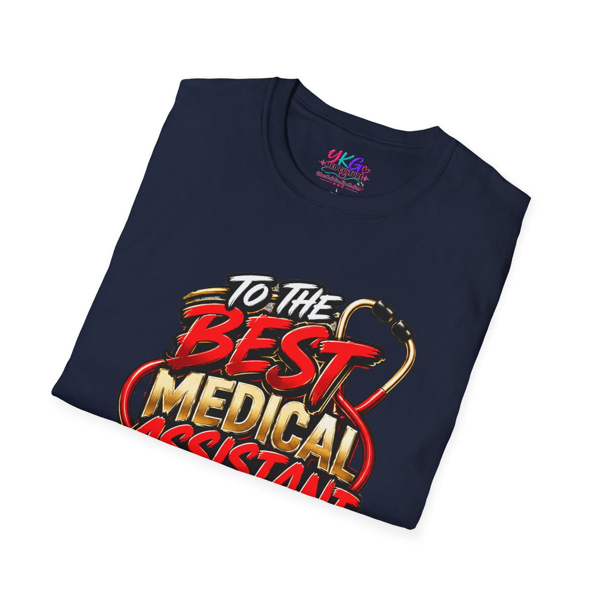 Medical Assistant T-Shirt - "To The Best Medical Assistant In The World" Appreciation Tee