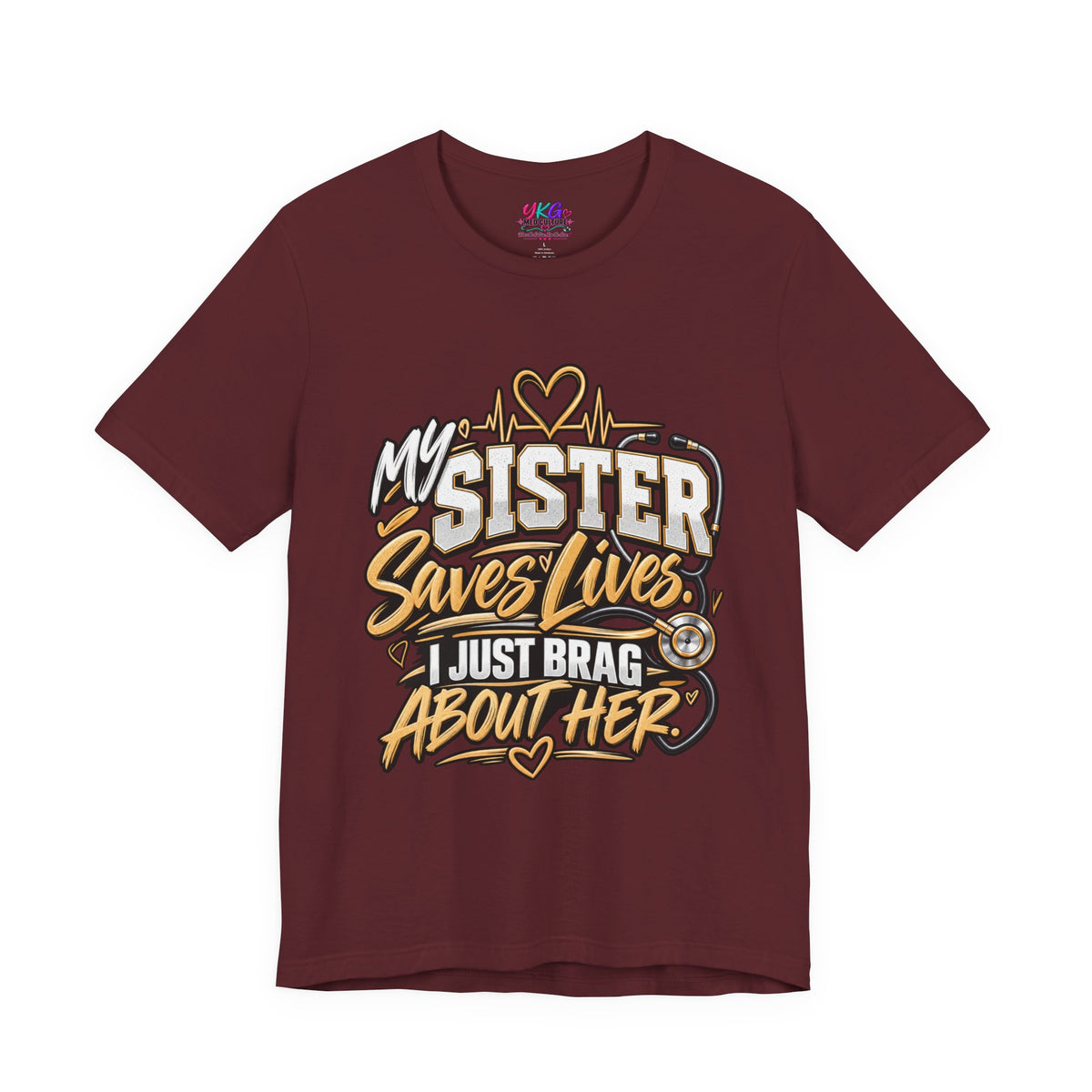 My Sister Saves Lives Nurse Tribute T-Shirt – I Just Brag About Her