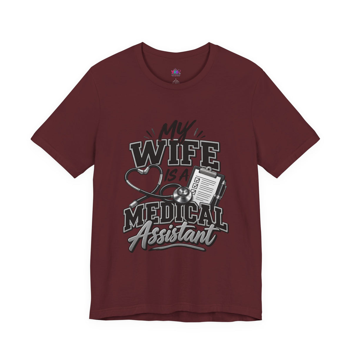 My Wife Is A Medical Assistant T-Shirt — Medical Supervisor At Home Tee