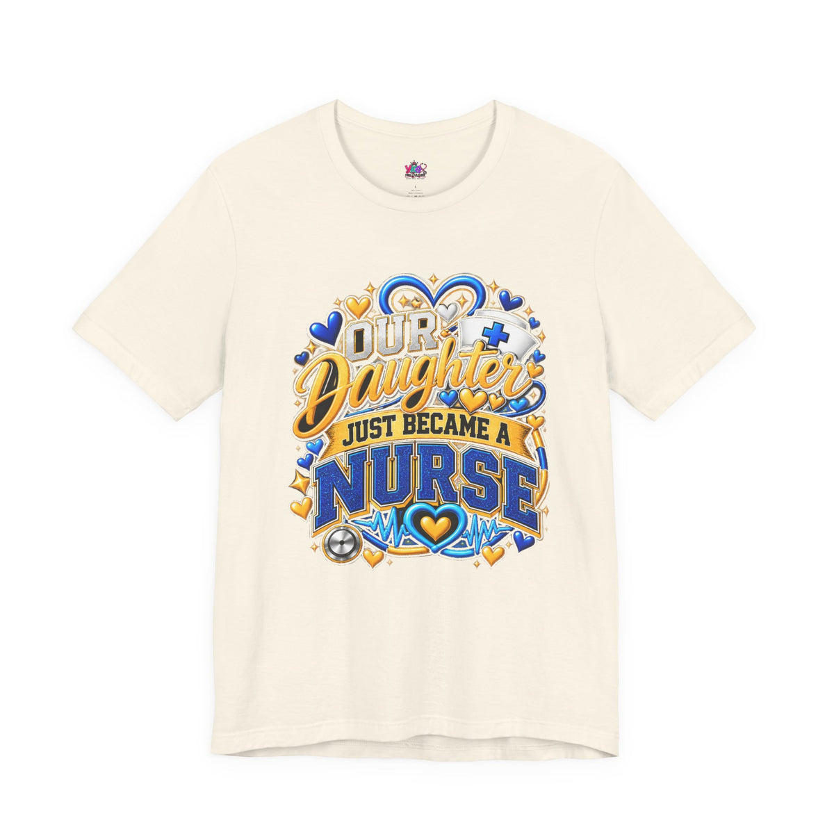 Daughter Just Became a Nurse T-Shirt — Proud Nursing Graduate Gift Tee