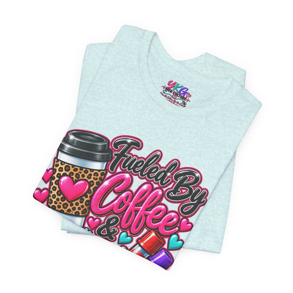 Coffee & Successful Sticks T-Shirt — Fueled by Coffee Lipstick Nurse Gift