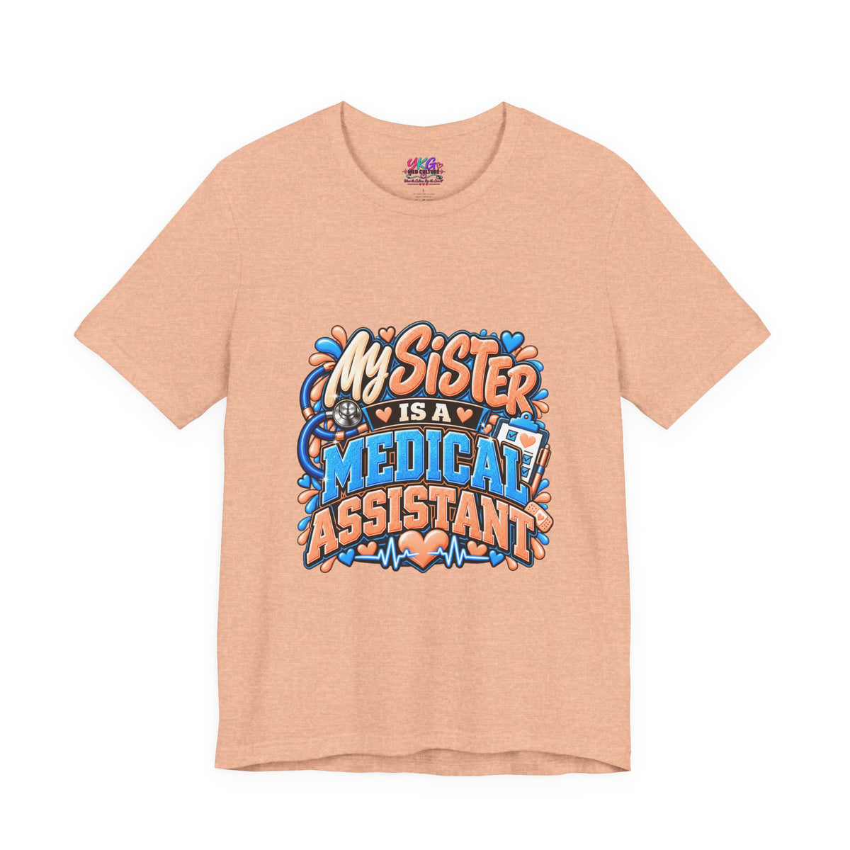 My Sister Is A Medical Assistant T-Shirt — Funny MA Gift Tee