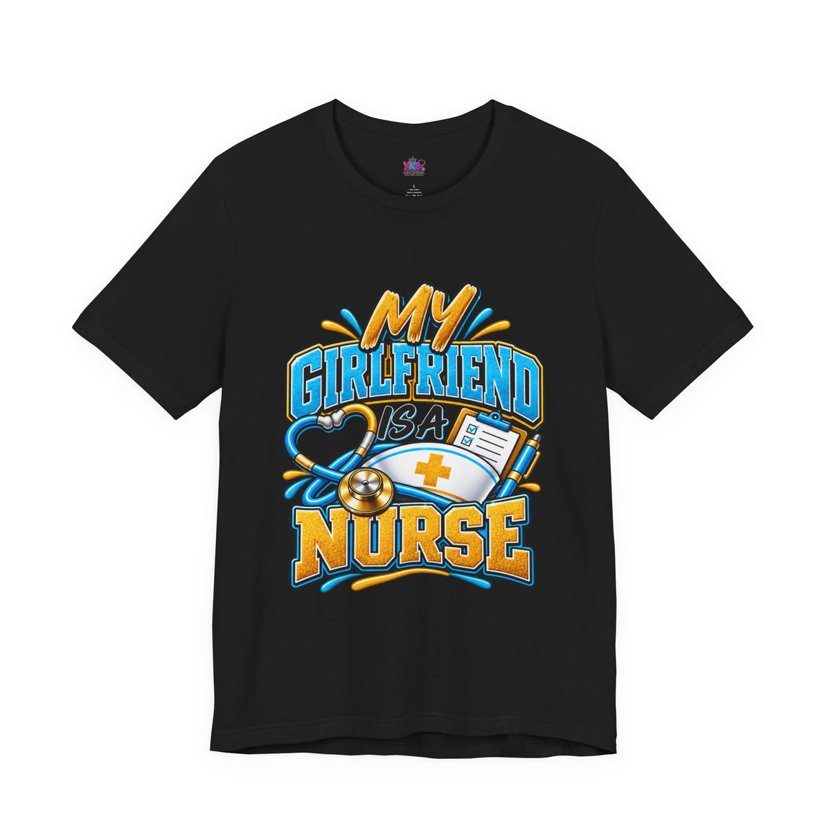 My Girlfriend Is A Nurse T-Shirt — “Basically WebMD With Better Credentials” Graphic Tee