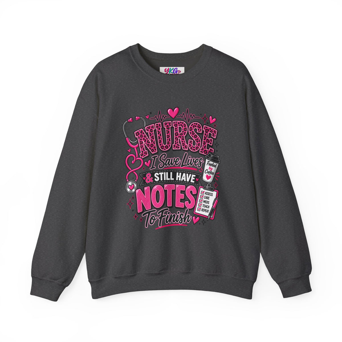 Nurse I Save Lives & Still Have Notes To Finish Sweatshirt