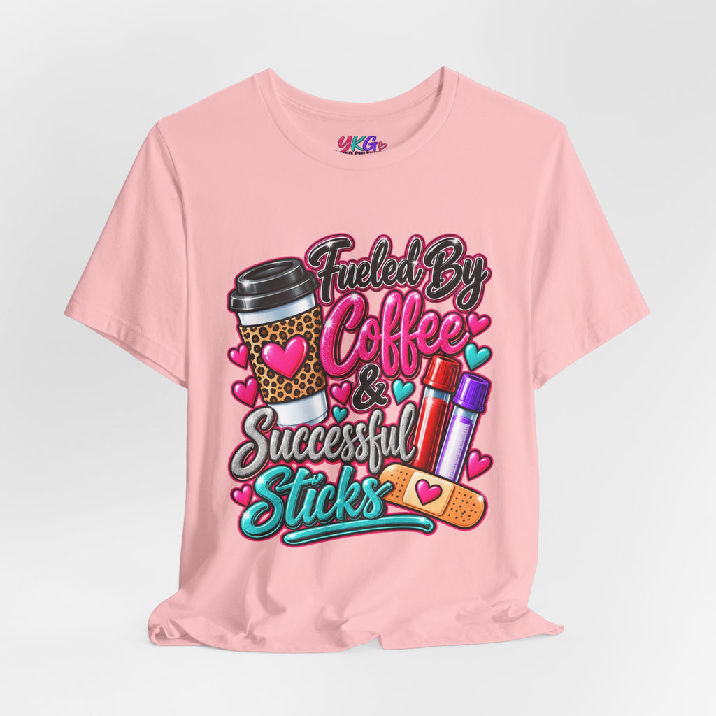 Coffee & Successful Sticks T-Shirt — Fueled by Coffee Lipstick Nurse Gift