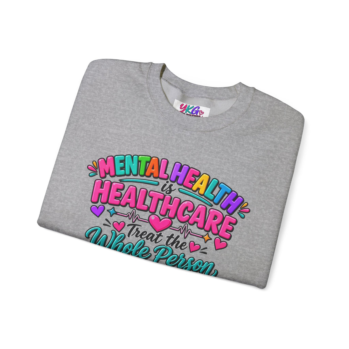 Mental Health is Healthcare Crewneck Sweatshirt — Treat the Whole Person