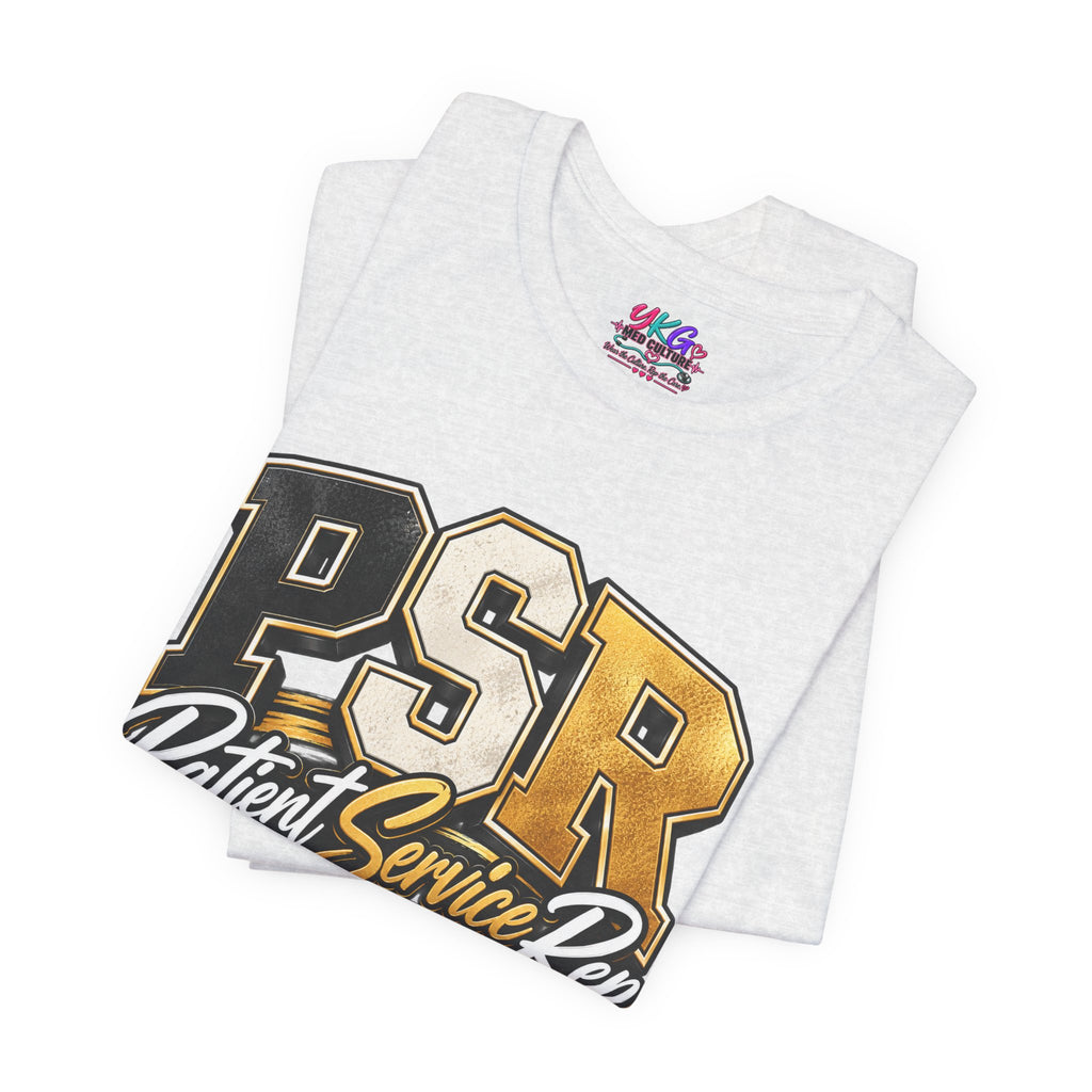 PSR Patient Service Rep T-Shirt — Medical Office Staff Pride Tee