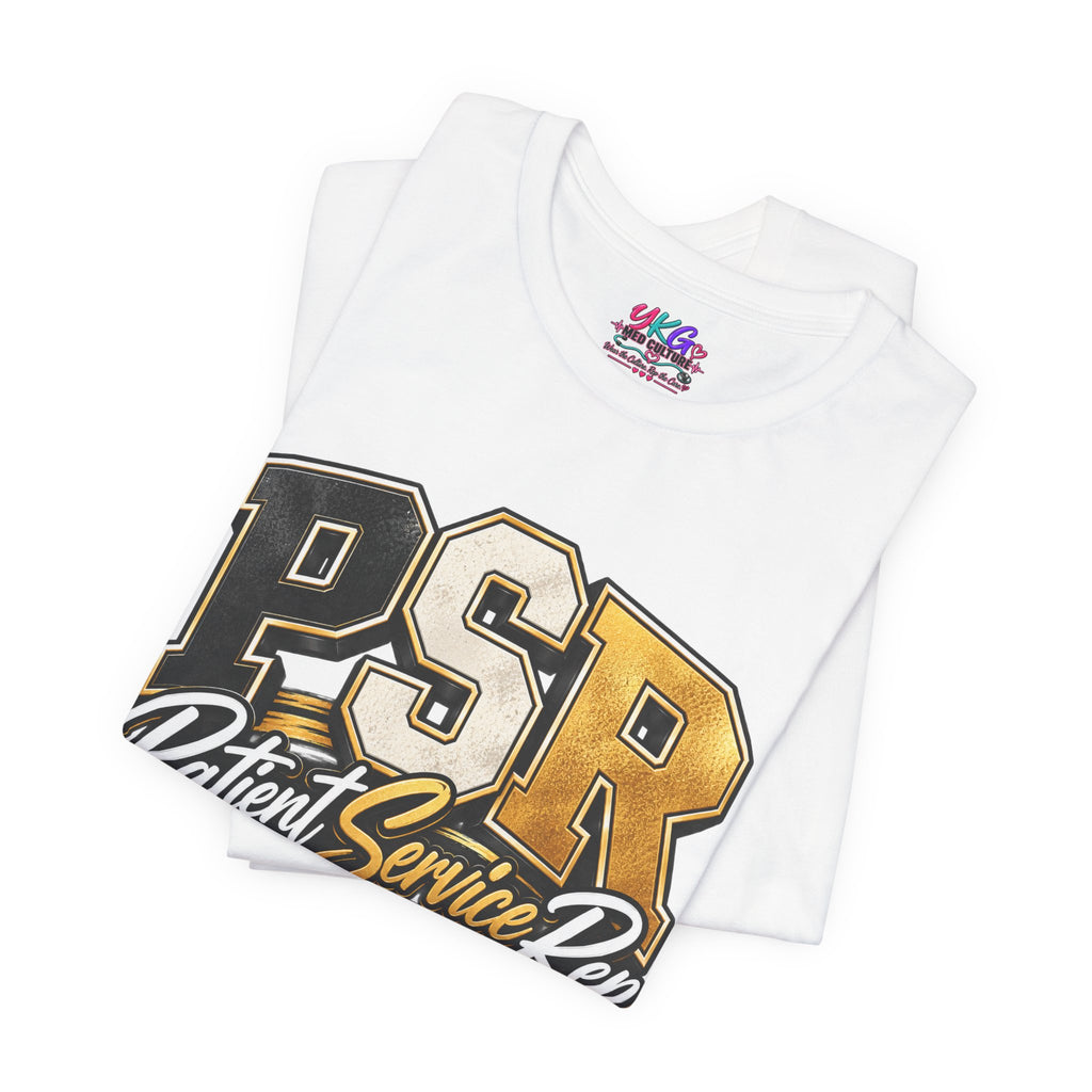 PSR Patient Service Rep T-Shirt — Medical Office Staff Pride Tee