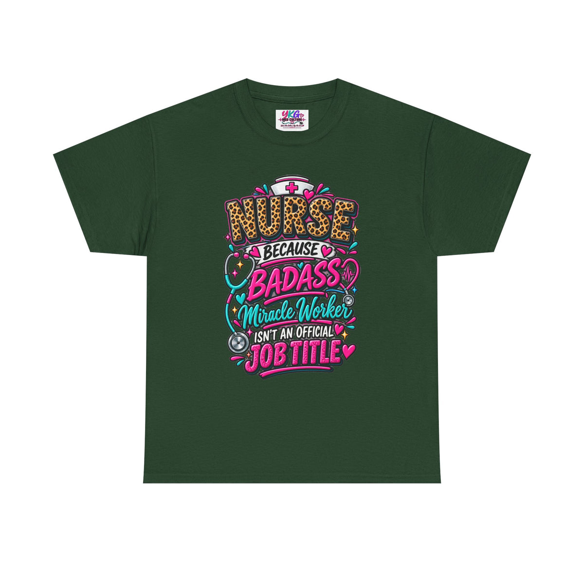 Nurse Because Badass Miracle Worker – Graphic Tee