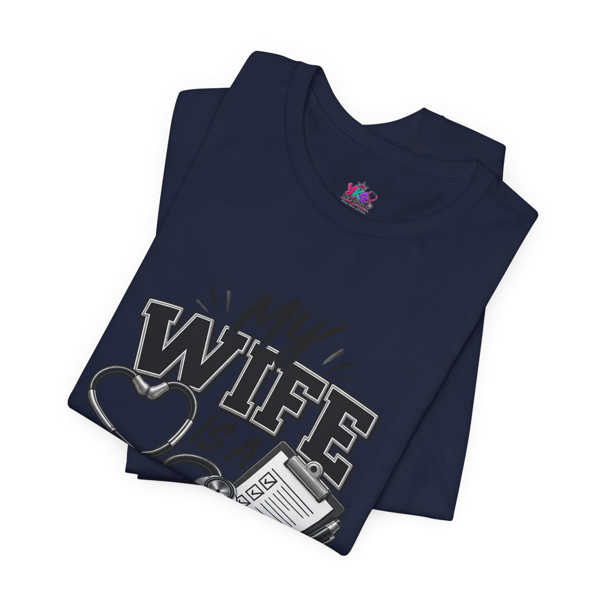 My Wife Is A Medical Assistant T-Shirt — Medical Supervisor At Home Tee