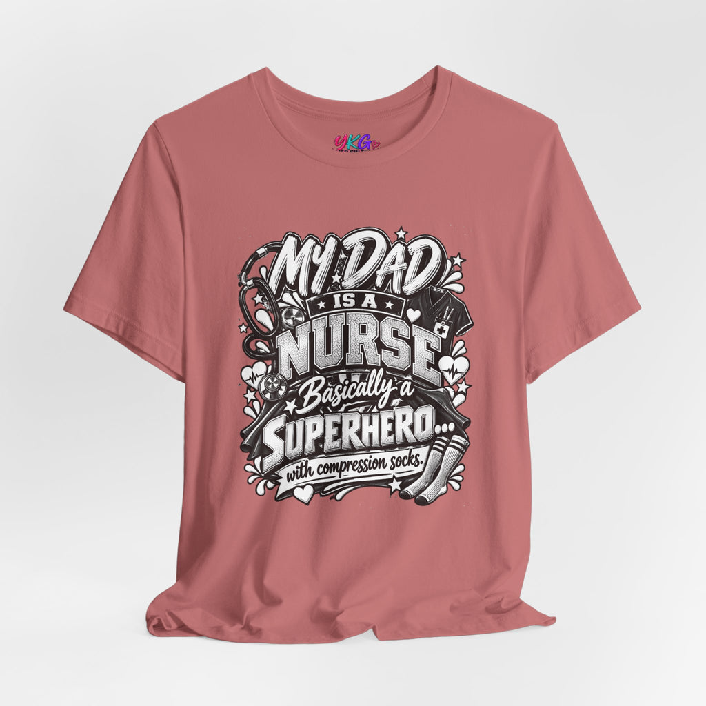 Nurse Dad T-Shirt — "My Dad is a Nurse, Basically a Superhero" Tee