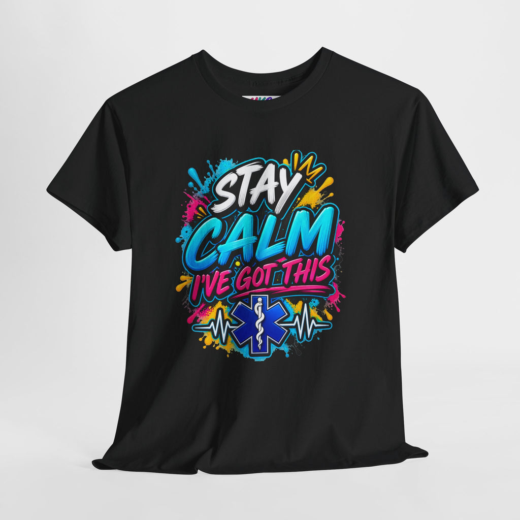 Stay Calm I’ve Got This EMT Paramedic T-Shirt
