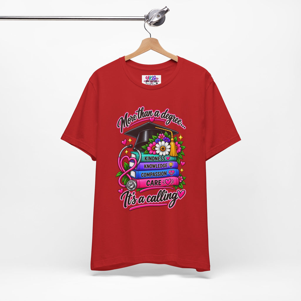 Nurse Graduation Tee — "More Than a Degree... It’s a Calling"