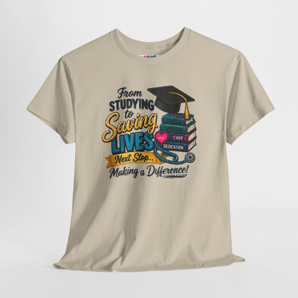 Saving Lives Nursing Graduate T-Shirt — "From Studying to Saving Lives" Graduation Tee