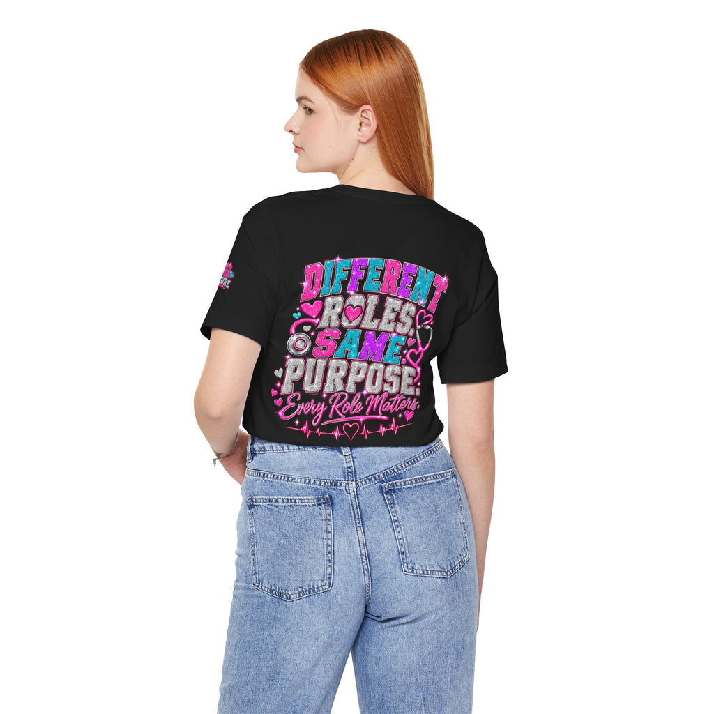 Healthcare Life Tee — “Different Roles, Same Purpose” Healthcare Worker Shirt