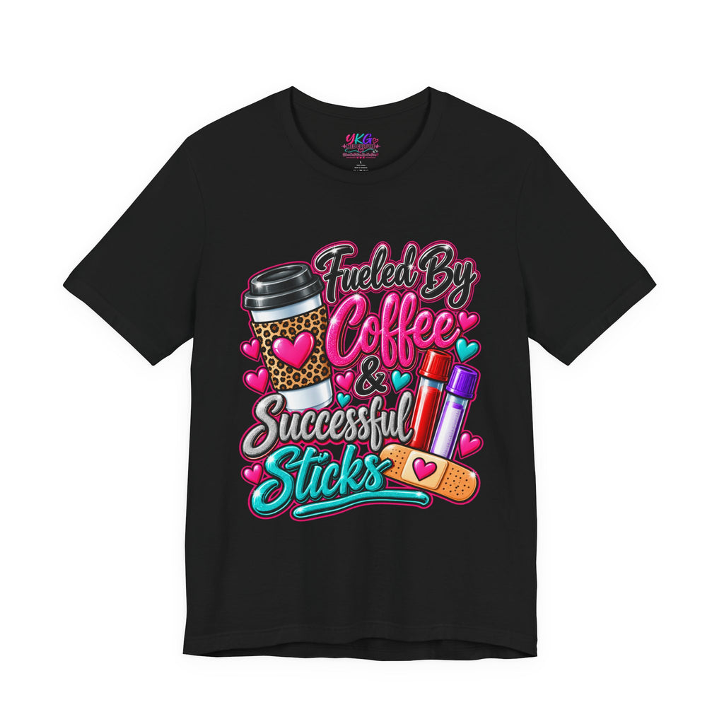 Coffee & Successful Sticks T-Shirt — Fueled by Coffee Lipstick Nurse Gift
