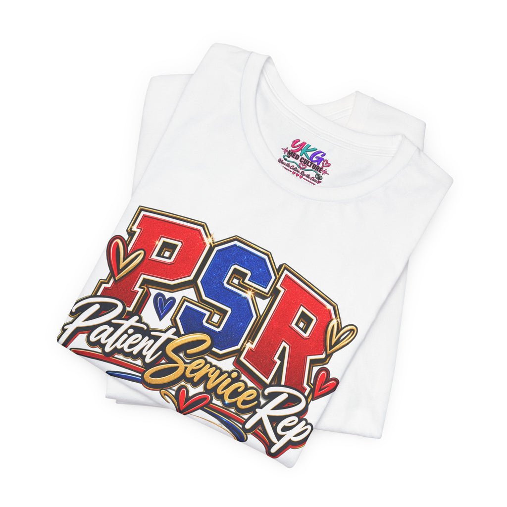 Patient Service Rep (PSR) T-Shirt – Proud Patient Service Representative Tee