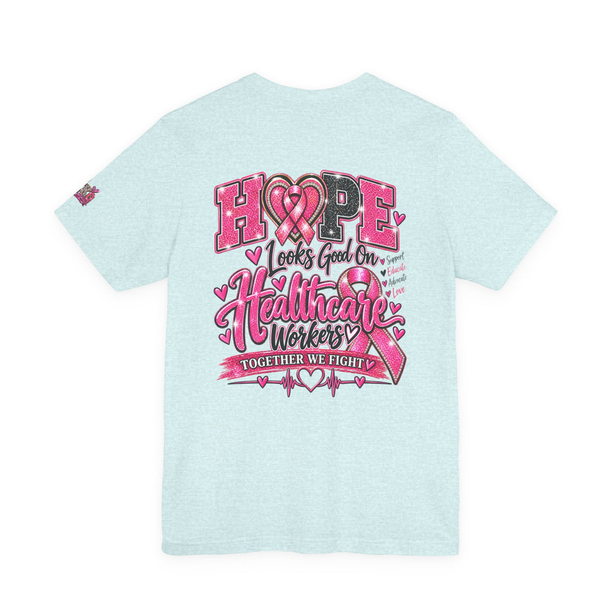 Hope Looks Good On Healthcare Workers T-Shirt — Breast Cancer Awareness Healthcare Tee