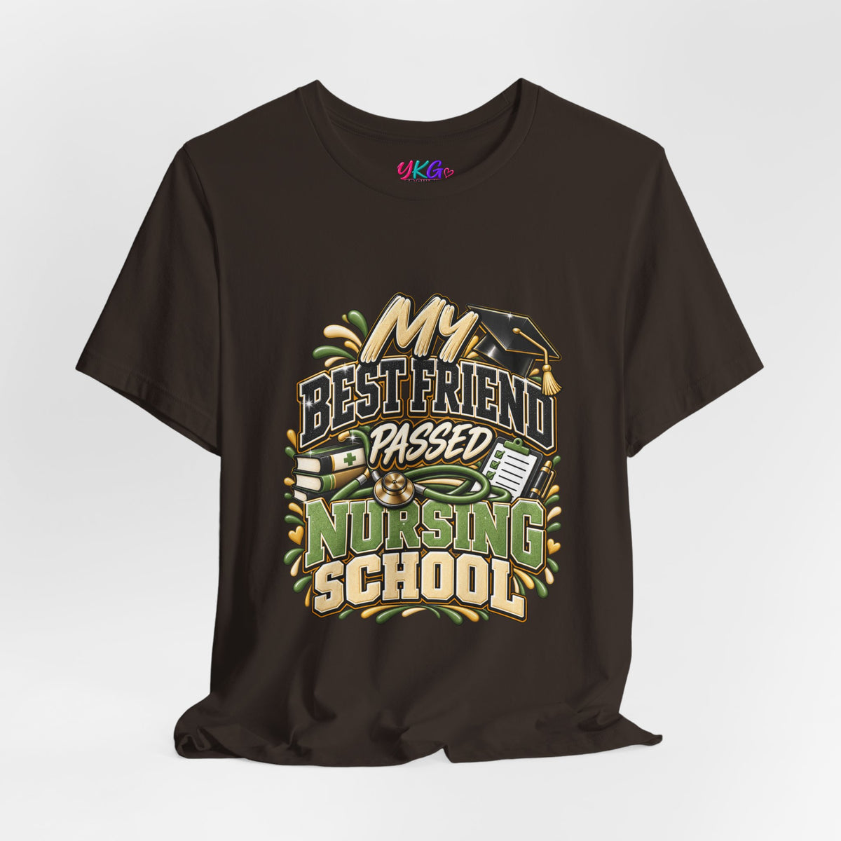 Nursing Grad Celebration Tee — “My Best Friend Passed Nursing School”