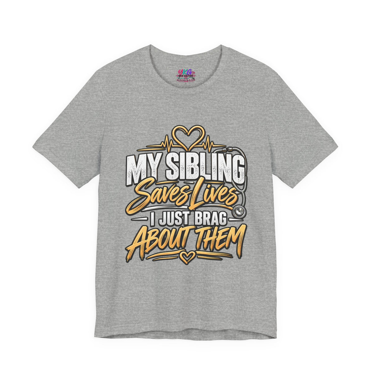 Healthcare Worker Sibling Tribute Tee — “My Sibling Saves Lives I Just Brag About Them”