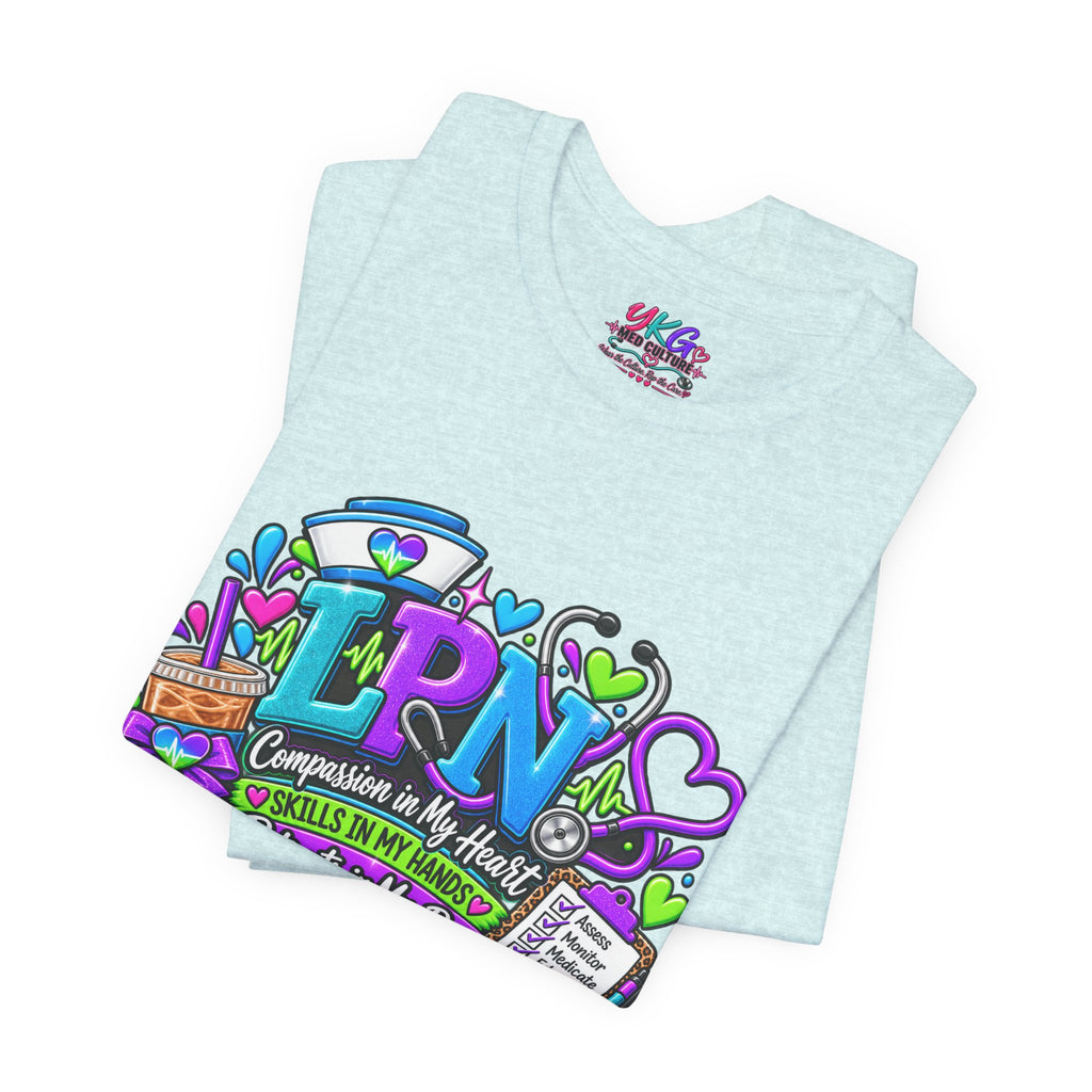 LPN Life Graphic Tee — Compassionate Nurse Design (Licensed Practical Nurse T‑Shirt)