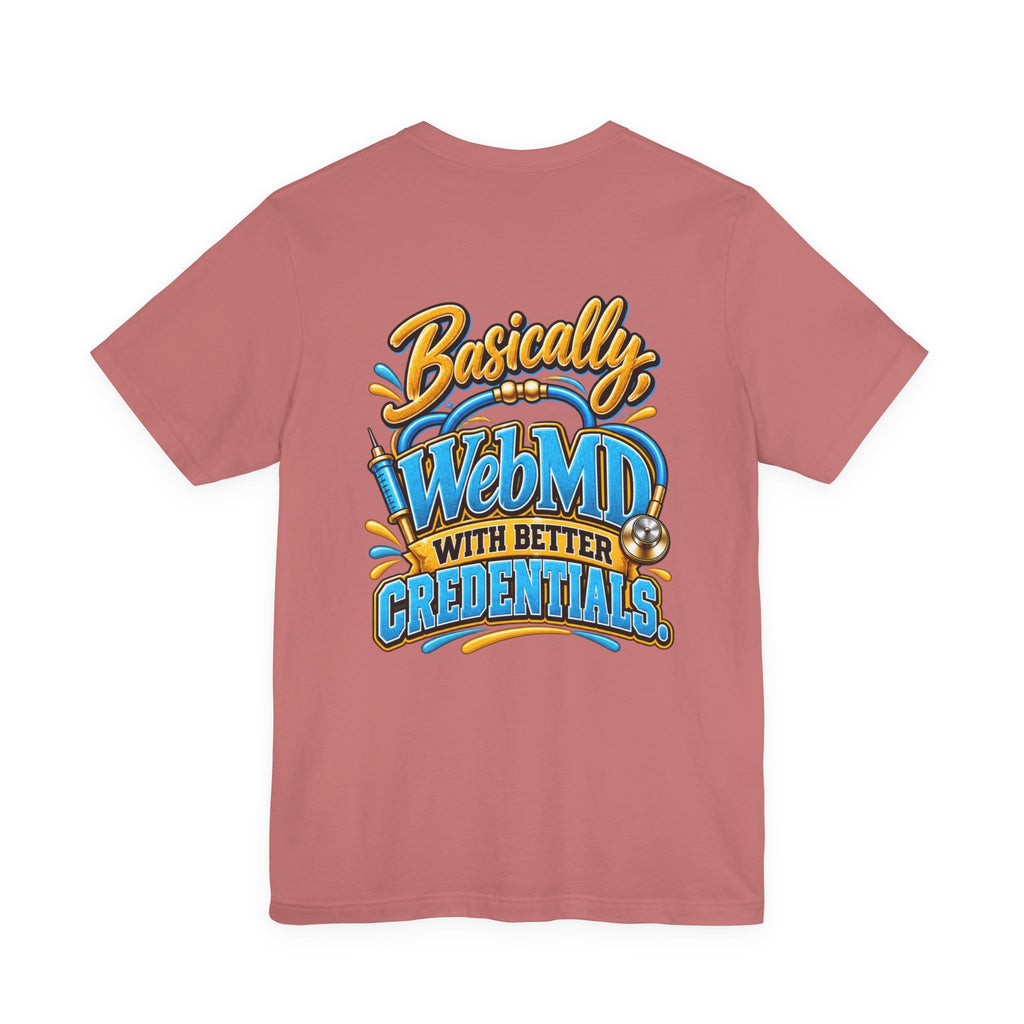 My Girlfriend Is A Nurse T-Shirt — “Basically WebMD With Better Credentials” Graphic Tee