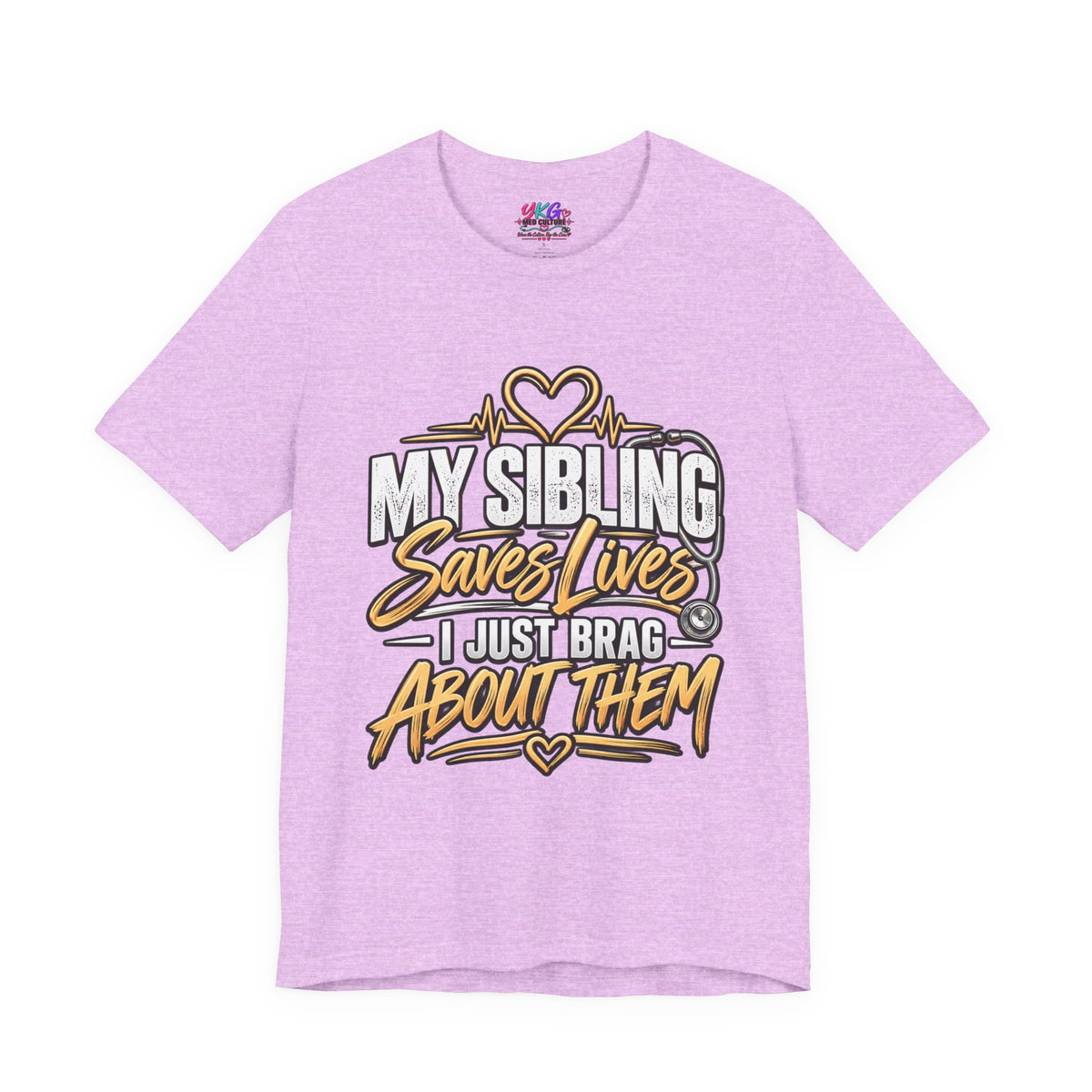 Healthcare Worker Sibling Tribute Tee — “My Sibling Saves Lives I Just Brag About Them”