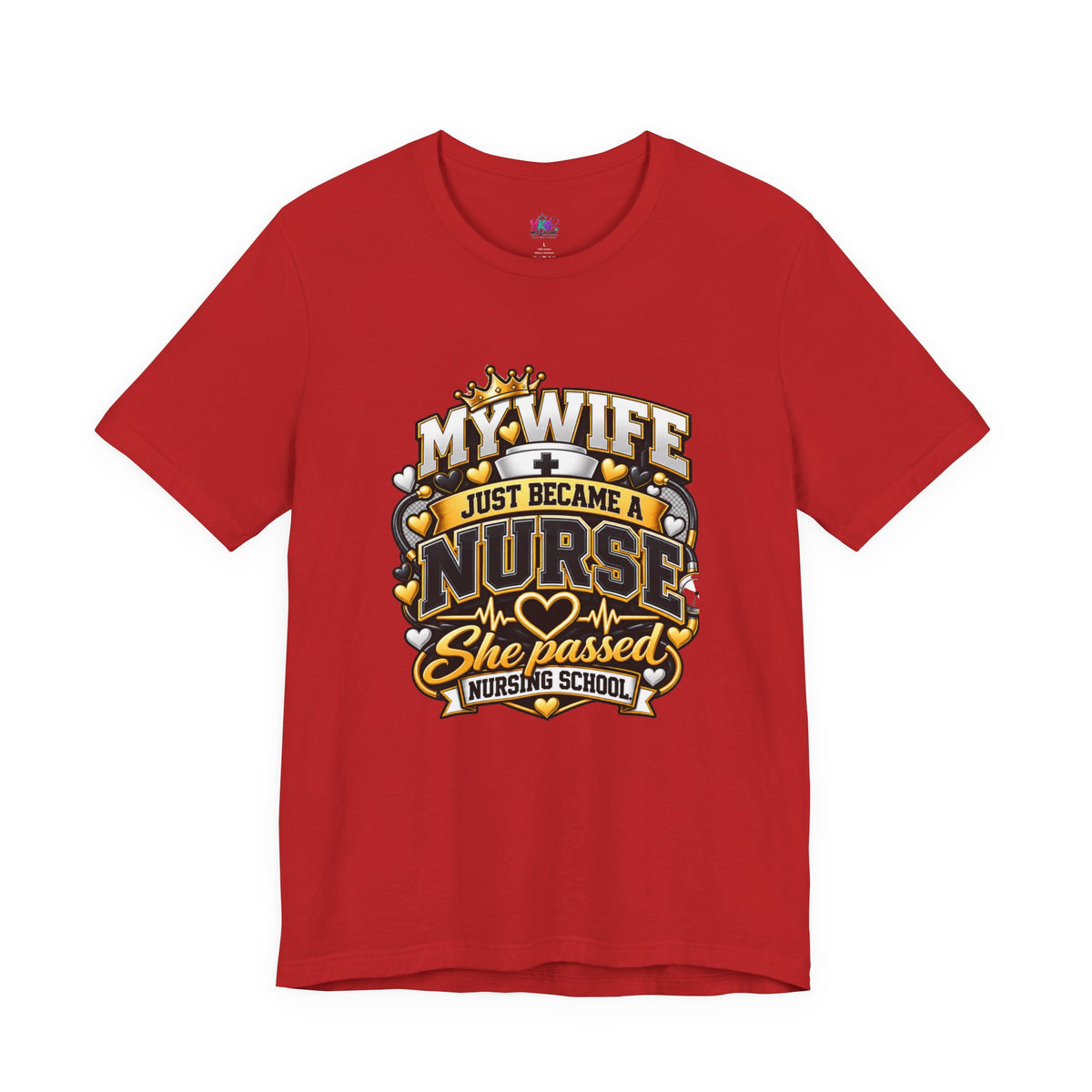 Nurse Graduation T-Shirt — “My Wife Just Became a Nurse / I Passed the Exam” Celebration Tee