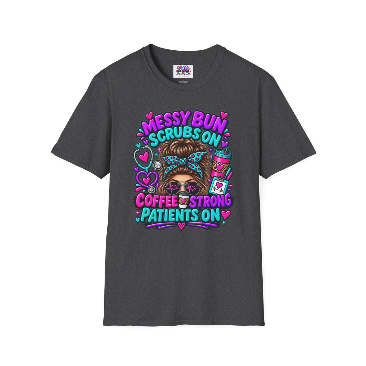 Messy Bun, Scrubs On Tee — Coffee Strong Nurse Shirt