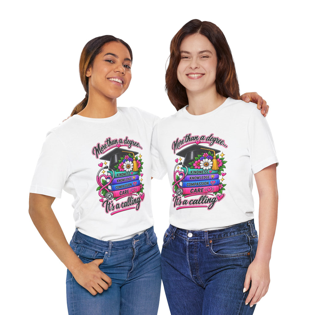 Nurse Graduation Tee — "More Than a Degree... It’s a Calling"