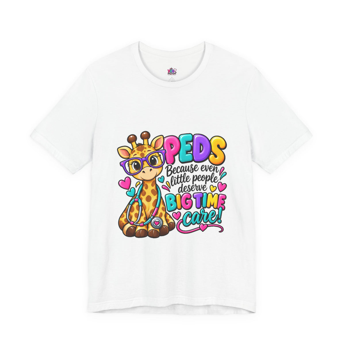 PEDS Giraffe T-Shirt — “Even Little People Deserve Big Time Care” Pediatric Healthcare Tee