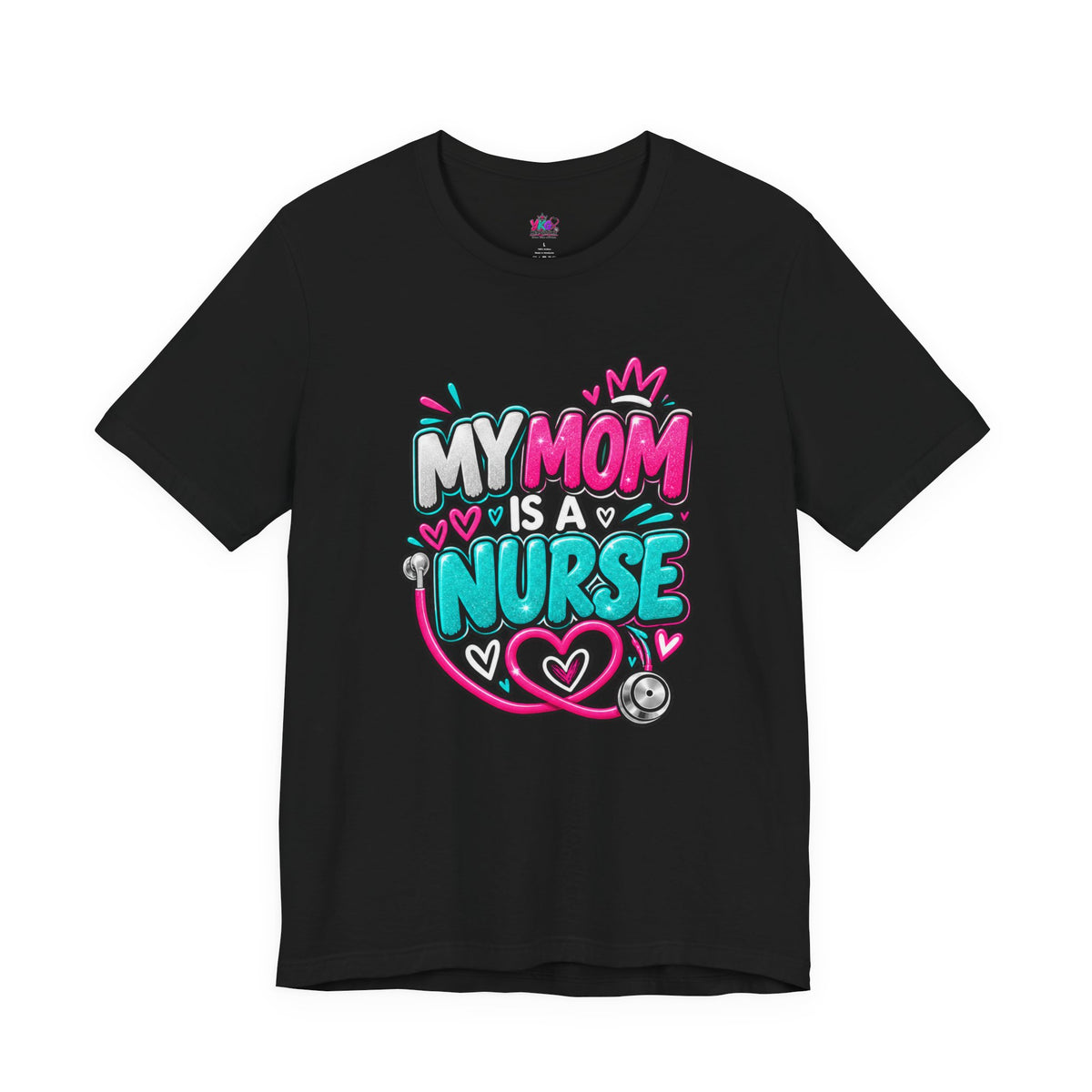 My Mom Is A Nurse T-Shirt — "Yes, I’ve Heard You’re Fine" Nurse Mom Tee