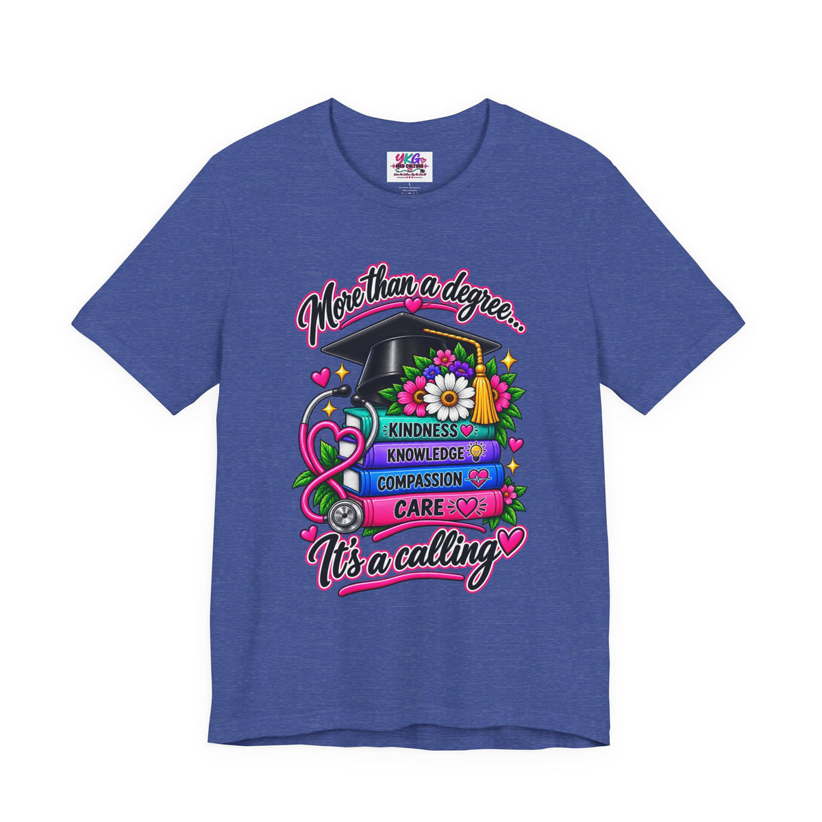 Nurse Graduation Tee — "More Than a Degree... It’s a Calling"