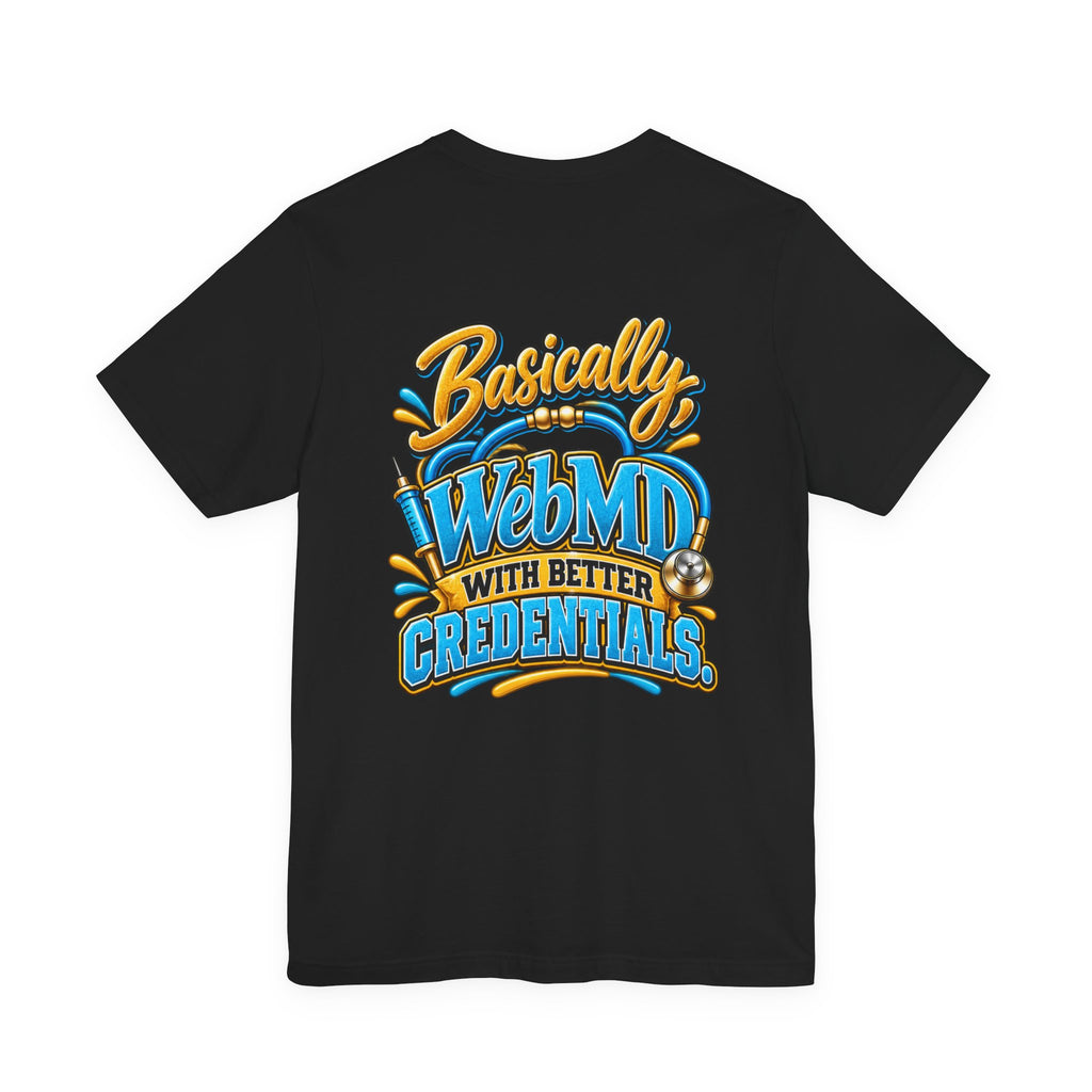 My Girlfriend Is A Nurse T-Shirt — “Basically WebMD With Better Credentials” Graphic Tee