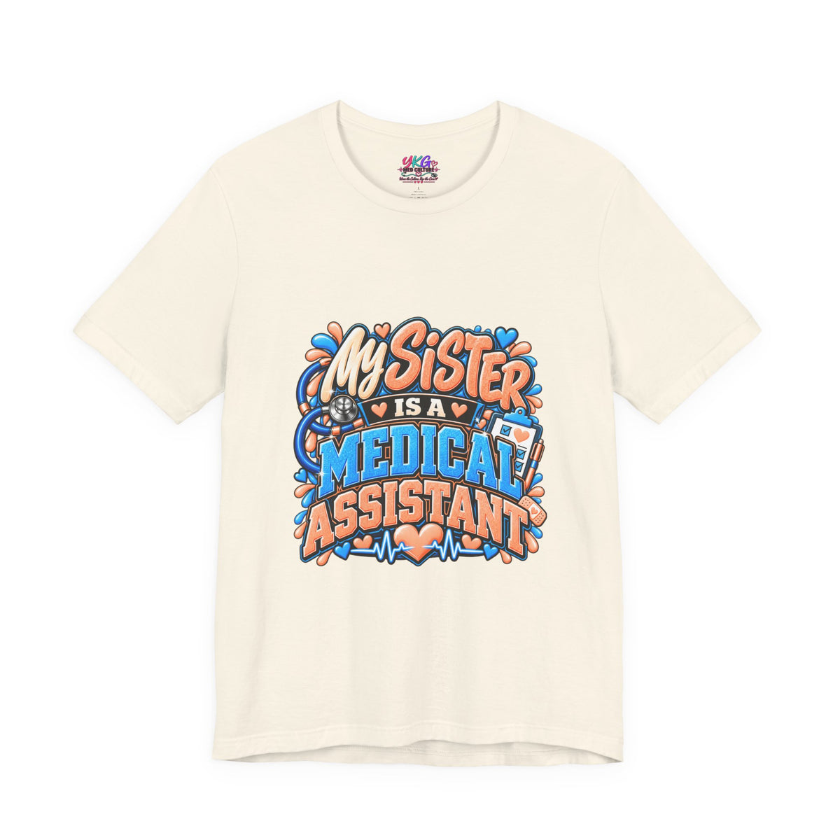 My Sister Is A Medical Assistant T-Shirt — Funny MA Gift Tee