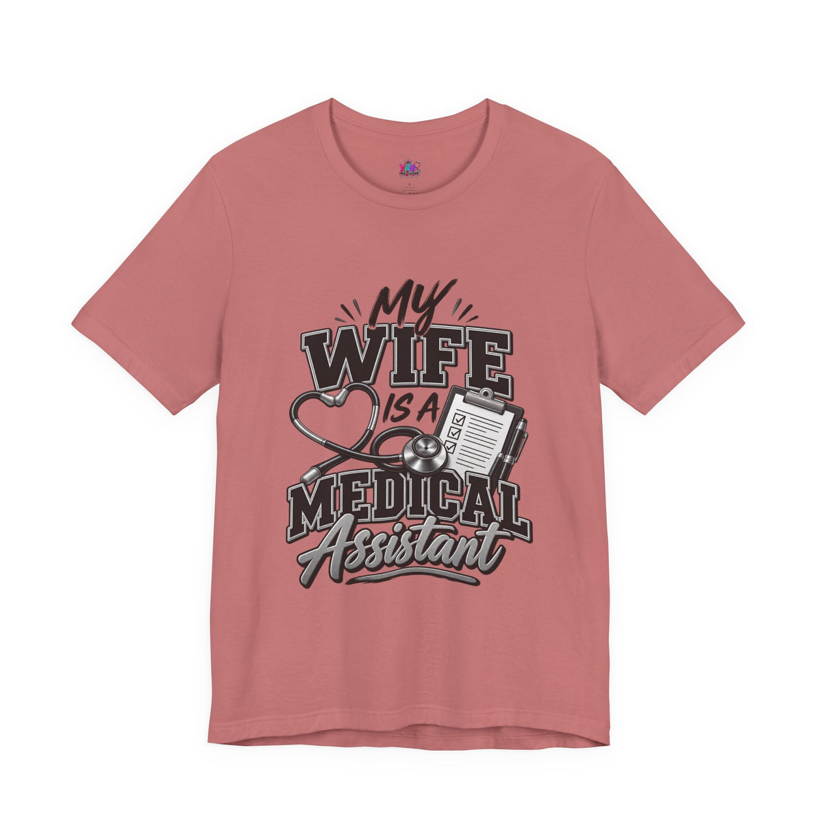 My Wife Is A Medical Assistant T-Shirt — Medical Supervisor At Home Tee