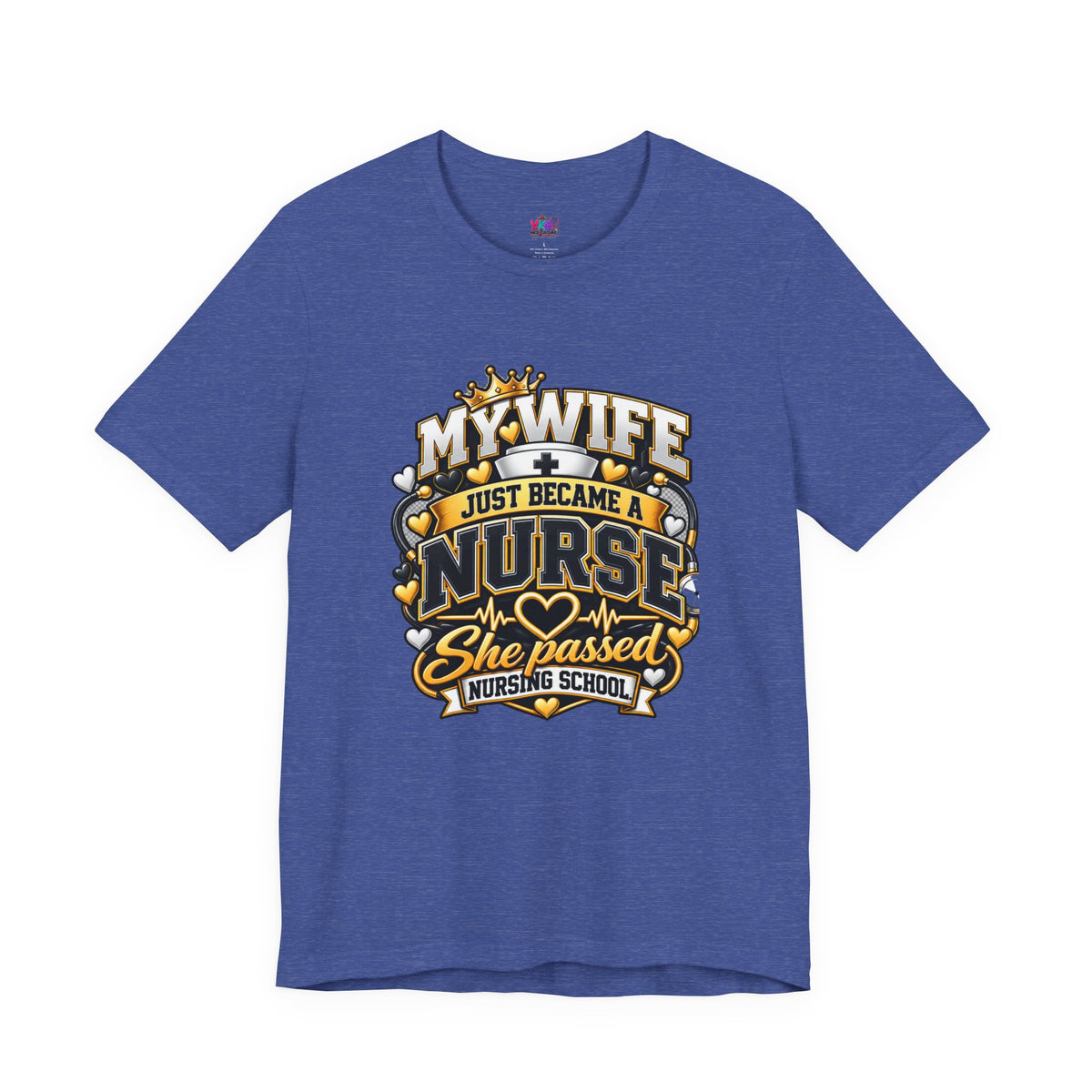 Nurse Graduation T-Shirt — “My Wife Just Became a Nurse / I Passed the Exam” Celebration Tee
