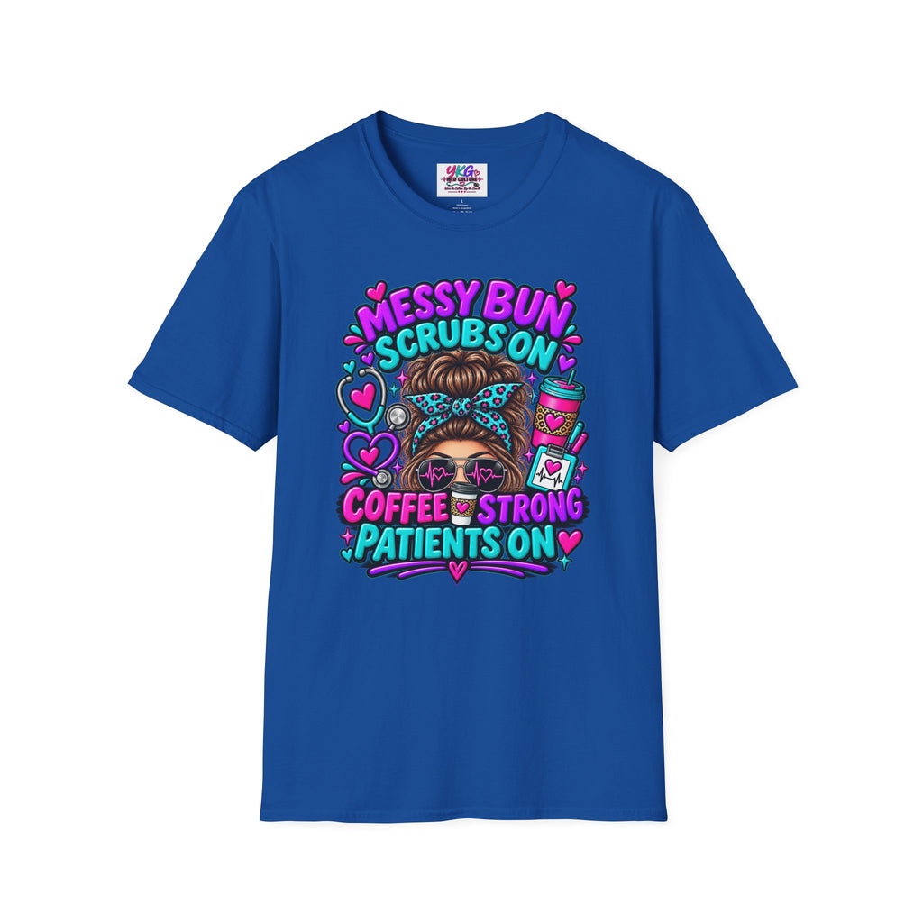Messy Bun, Scrubs On Tee — Coffee Strong Nurse Shirt